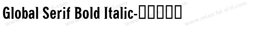 Global Serif Bold Italic字体转换